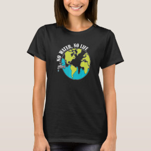 Geen water geen leven' oceaan behoud milieu t-shirt