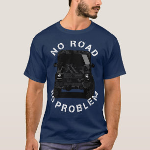 Geen weg geen probleem G Wagon Klasse Offroad 4x4 T-shirt