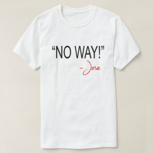 GEEN WEG! -JOSE T-SHIRT