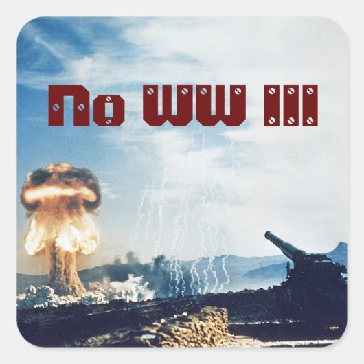 Geen Wereldoorlog III Vierkante Sticker (Voorkant)