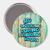 Geen werk tijdens Drink uren Magneet (Voorkant / Achterkant)