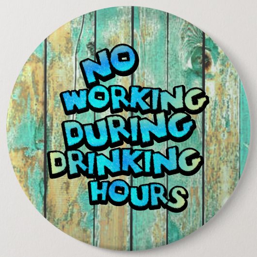 Geen werk tijdens Drink uren Ronde Button 6,0 Cm (Voorkant)