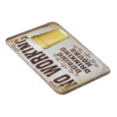 Geen werk tijdens drink uren werkbalk grappig magneet (Rechterzijde)