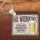 Geen werk tijdens drink uren werkbalk grappig sleutelhanger (Voorkant)