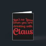 Geen wetten als je Drink met Claus Kaart<br><div class="desc">Geen wetten als je Drink met Claus</div>