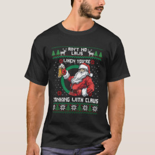 Geen wetten als je Drink met een Claus T-shirt