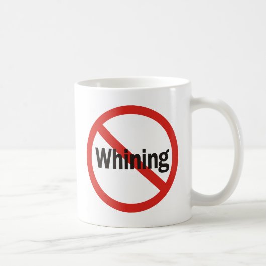 Geen Whining Koffiemok (Rechts)