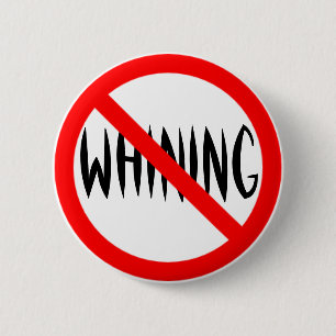 Geen Whining Ronde Button 5,7 Cm