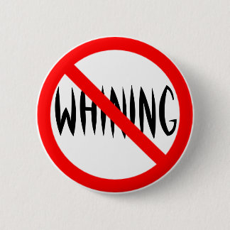 Geen Whining Ronde Button 5,7 Cm