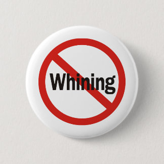 Geen Whining Ronde Button 5,7 Cm