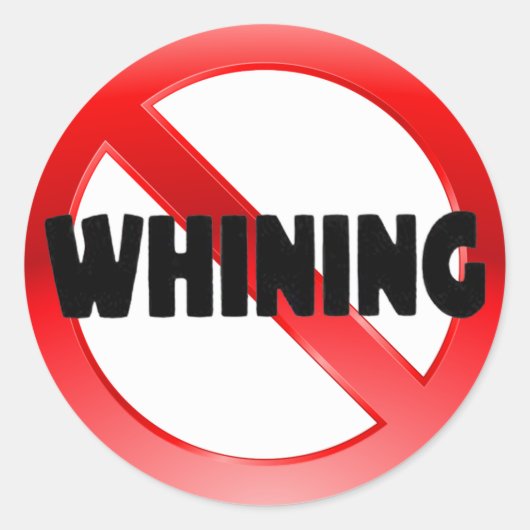 Geen Whining Ronde Sticker (Voorkant)