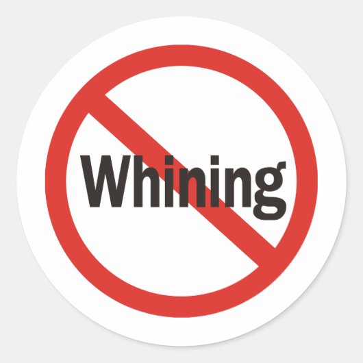 Geen Whining Ronde Sticker (Voorkant)