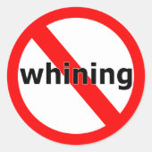 Geen Whining Ronde Sticker (Voorkant)