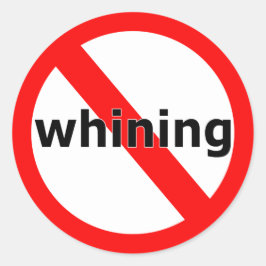 Geen Whining Ronde Sticker