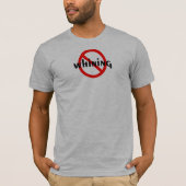 Geen Whining T-shirt (Voorkant)