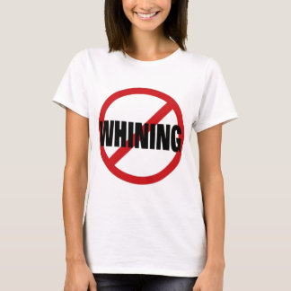 Geen Whining T-shirt