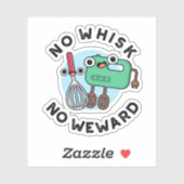 Geen Whisk Geen Weward Grappige Baking Pun Sticker (Vel)