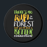 Geen WiFi in het bos Funny Inspirerend Hiking Magneet<br><div class="desc">Grappig en grappig ontwerp voor wandelaar,  camper en bergbeklimmer. Deze  en noodlijdende koopwaar is geweldig voor degenen die van buitenactiviteiten houden. Ideaal voor bergbeklimmen,  oerwouden wandelen en kamperen. Geweldig kerstcadeau en verjaardagscadeau voor degenen die graag de natuur verkennen en het bos volgen.</div>