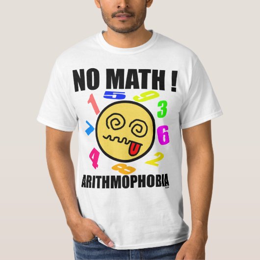 Geen wiskunde! Arithmofobie T-shirt (Voorkant)