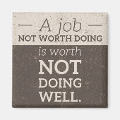 Geen Worth Doing magnet (Voorkant)