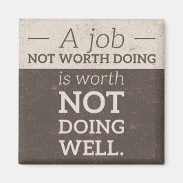 Geen Worth Doing magnet