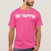 Geen Yappin Hip Hop Rap T-shirt (Voorkant)