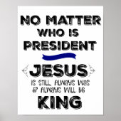 Geen zaak die President is, Jezus is koning Poster (Voorkant)