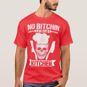Geen Zeuren In Mijn Keuken Uitvoerend Chef Kok Kok T-shirt