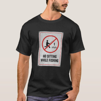 Geen zitting terwijl Gevist Funny Sign T-shirt