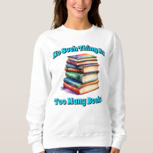 Geen Zoiets Als Te Veel Boeken! Trui