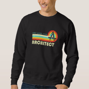 Geen zorgen, ik ben een architect Retro Trui