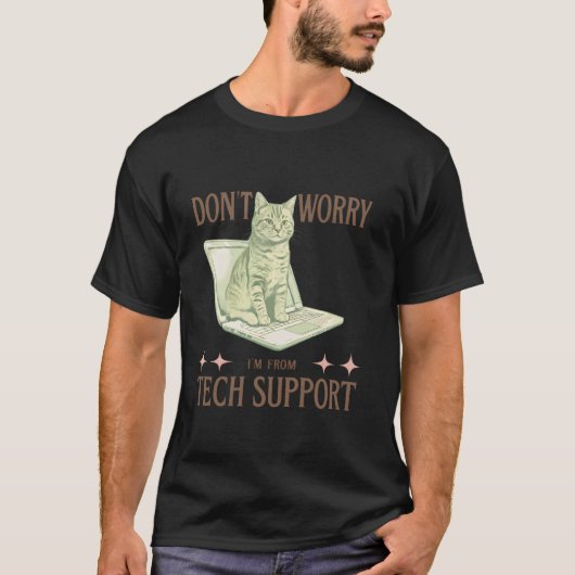 Geen zorgen, ik kom van de technische ondersteunin t-shirt (Voorkant)