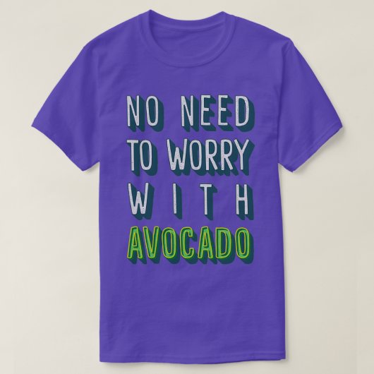 Geen zorgen met Avocado T-shirt (Design voorkant)