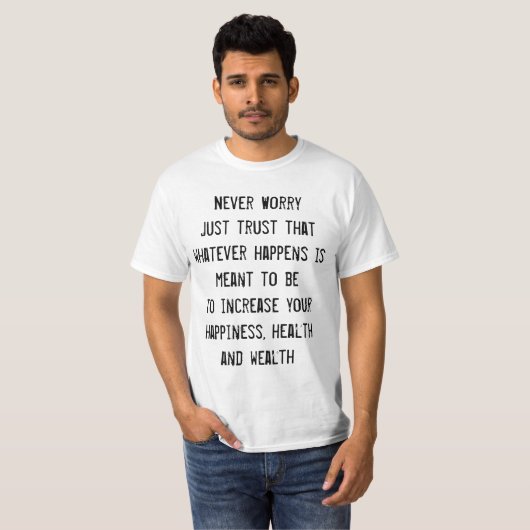 Geen zorgen. Motivatie Inspirerend geluk T-shirt (Voorkant volledig)