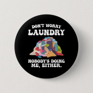 Geen zorgen over de was, niemand doet de mijne ook ronde button 5,7 cm