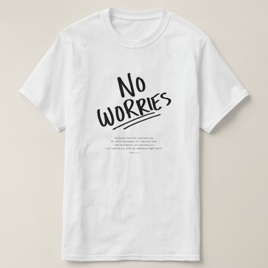 Geen zorgen! t-shirt (Design voorkant)