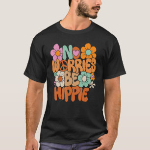 Geen zorgen zijn hippie vredesbordretro 60s 70s Vi T-shirt