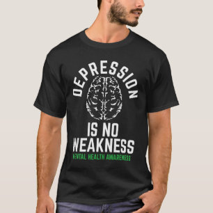 Geen zwakte Geestelijke Gezondheid Geestelijke Gez T-shirt