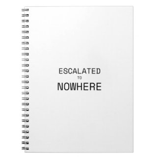 Geëscaleerd naar Nergens Sarcastische Typografie Notitieboek