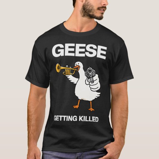 GEESE – Omgebracht T-shirt (Voorkant)