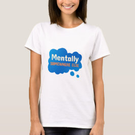 Geestelijk ergens anders Grappige Sarcastische Quo T-shirt