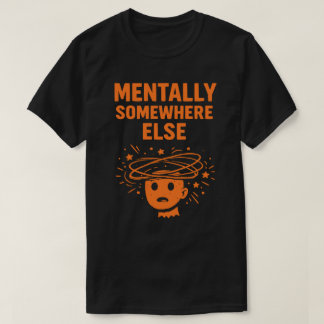 Geestelijk ergens anders Unisex Grappig T-shirt