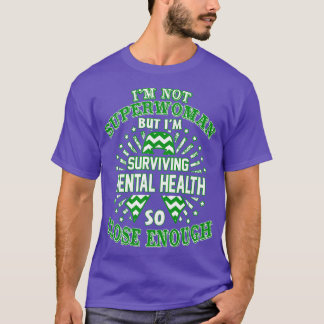Geestelijk gezondheidsbewustzijn is niet Superwoma T-shirt