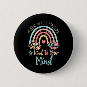 Geestelijk gezondheidsbewustzijn Wees vriendelijk  Ronde Button 5,7 Cm