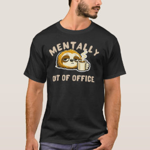 Geestelijk Niet Op Kantoor Schattige Luiaard Grapp T-shirt