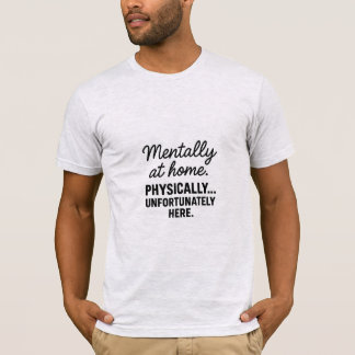 Geestelijk Thuis Sarcastische T-Shirt