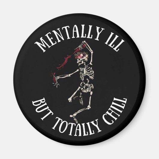 Geestelijk ziek, maar totaal chill grappige citate magneet (Voorkant)