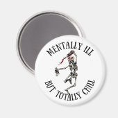 Geestelijk ziek, maar totaal chill grappige citate magneet (Voorkant / Achterkant)