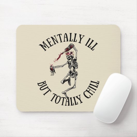 Geestelijk ziek, maar totaal chill grappige citate muismat (Met muis)