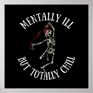 Geestelijk ziek, maar totaal chill grappige citate poster